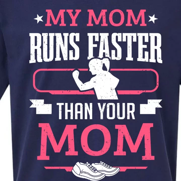 Runner Marathon Running My Mom Runs Faster Than Your Mom Gift Sueded Cloud Jersey T-Shirt