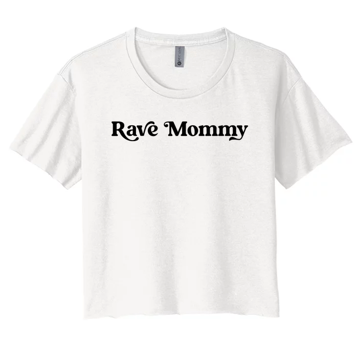 Rave Mommy Women's Crop Top Tee