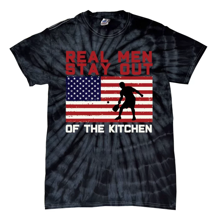 Real Men Stay Out Of The Kitchen Funny Pickleball Paddleball Tie-Dye T-Shirt