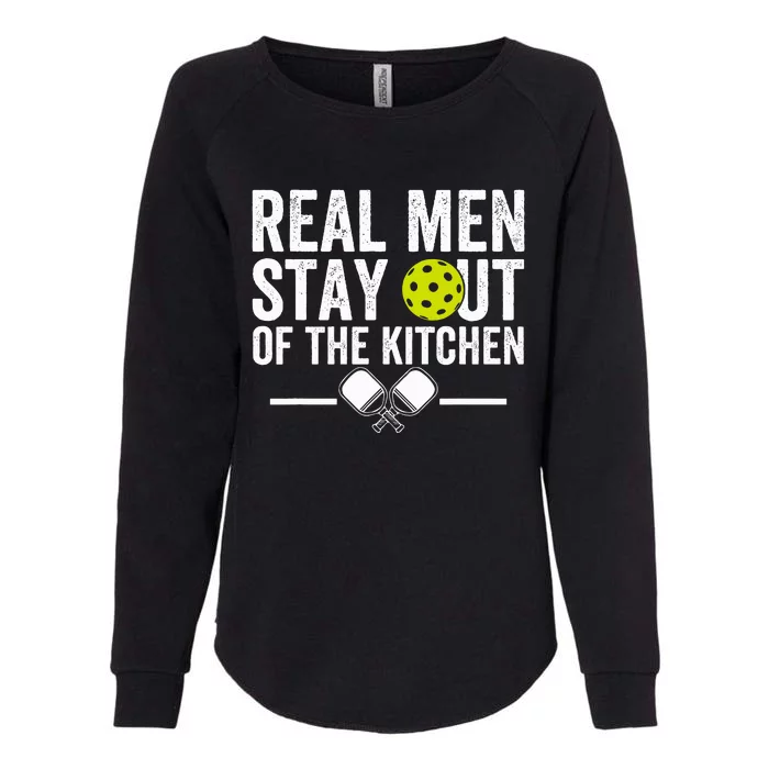 Real M.E.N Stay Out Of The Kitchen Pickleball Womens California Wash Sweatshirt