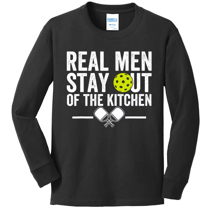 Real Man Stay Out Of The Kitchen Funny Pickleball Vintage Kids Long Sleeve Shirt