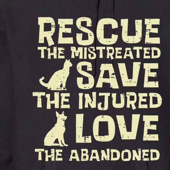 Rescue Mistreated Save Love Dog Cat Animal Pet Premium Hoodie