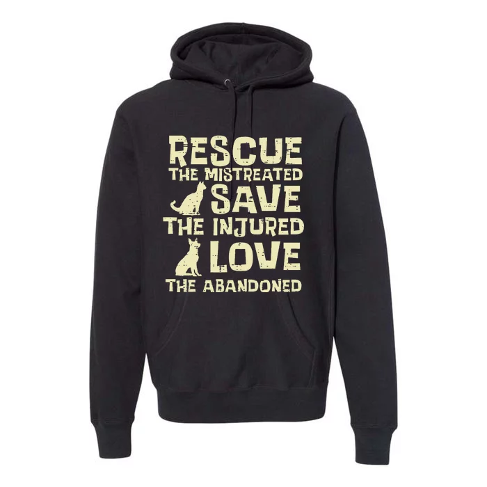 Rescue Mistreated Save Love Dog Cat Animal Pet Premium Hoodie