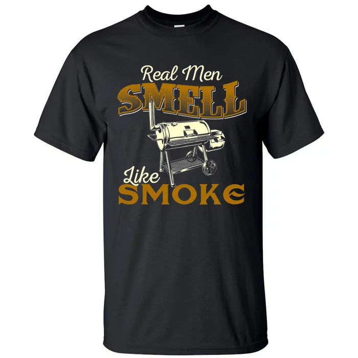 Real Men Smell Like Smoke Pitmaster BBQ Smoker Grilling Tall T-Shirt