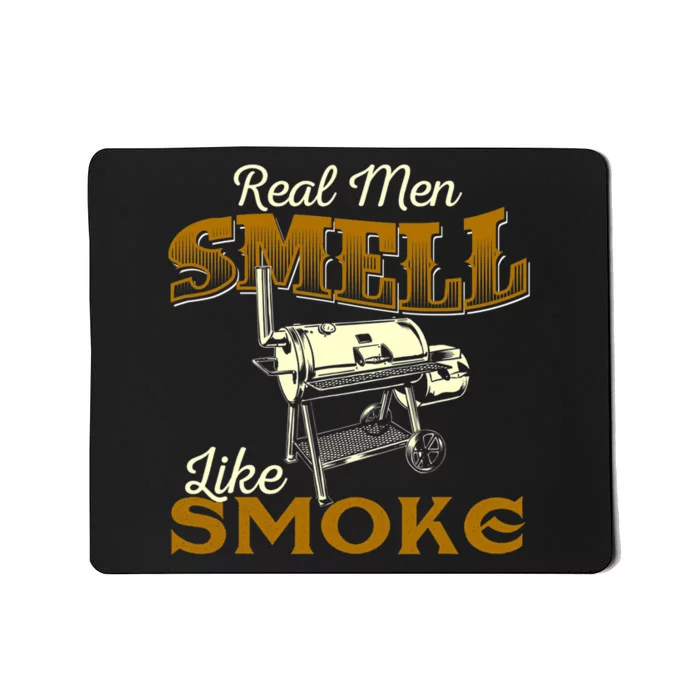 Real Men Smell Like Smoke Pitmaster BBQ Smoker Grilling Mousepad