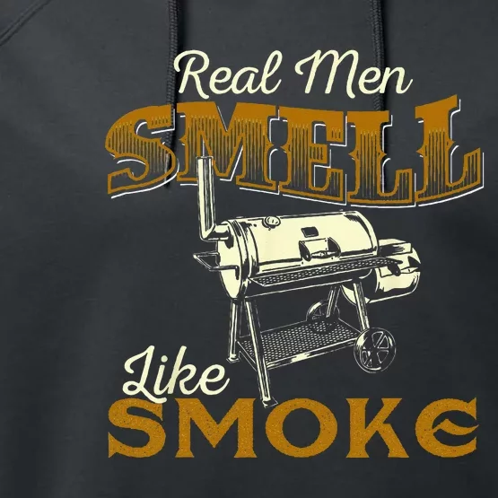 Real Men Smell Like Smoke Pitmaster BBQ Smoker Grilling Performance Fleece Hoodie