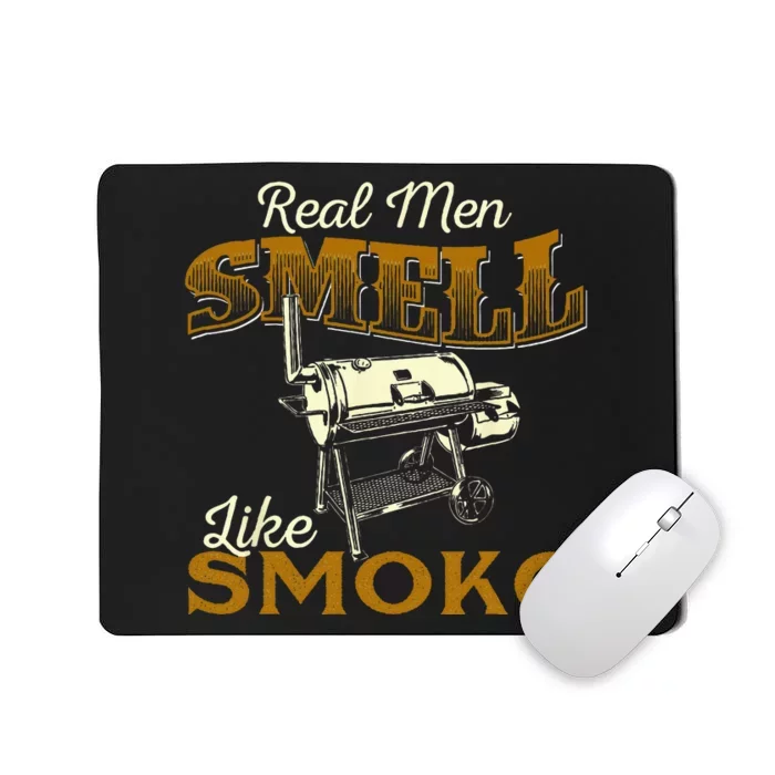 Real Men Smell Like Smoke Pitmaster BBQ Smoker Grilling Mousepad