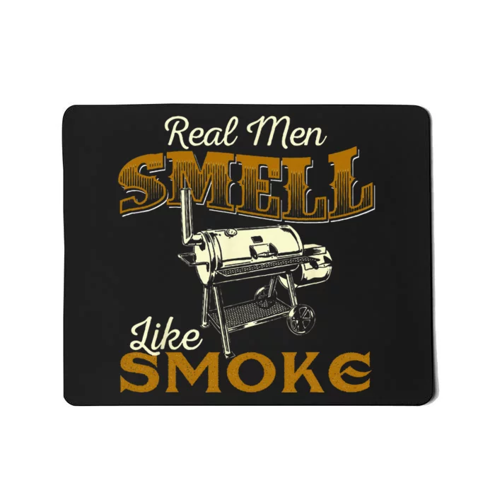 Real Men Smell Like Smoke Pitmaster BBQ Smoker Grilling Mousepad