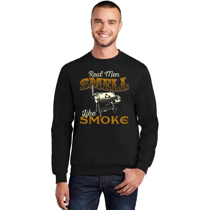 Real Men Smell Like Smoke Pitmaster BBQ Smoker Grilling Tall Sweatshirt