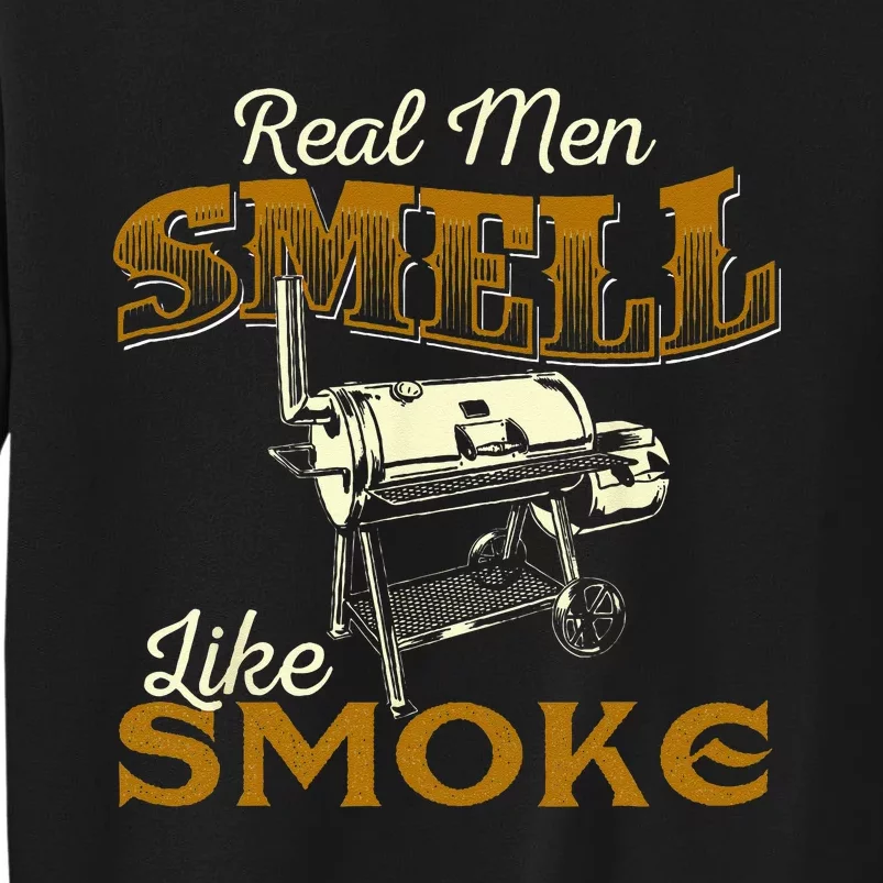 Real Men Smell Like Smoke Pitmaster BBQ Smoker Grilling Tall Sweatshirt