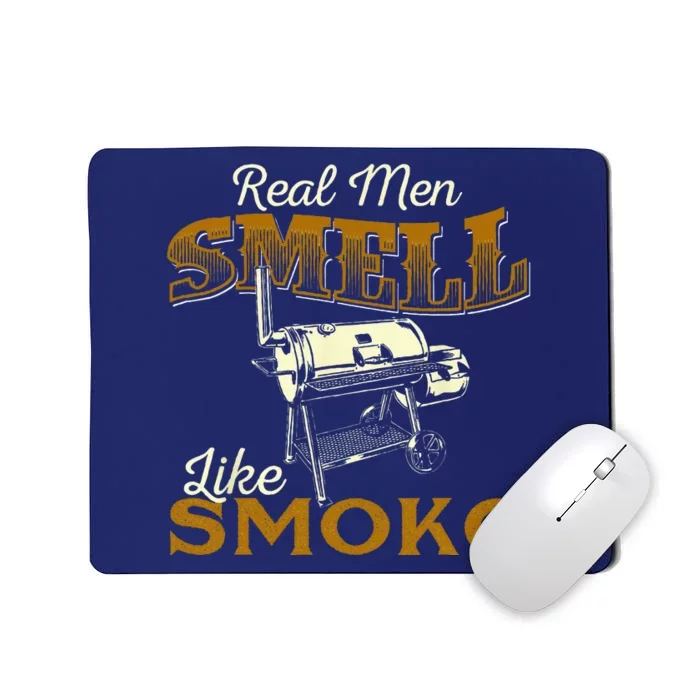 Real Men Smell Like Smoke  Pitmaster BBQ Smoker Grilling Mousepad