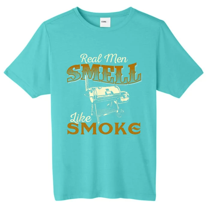 Real Men Smell Like Smoke  Pitmaster BBQ Smoker Grilling ChromaSoft Performance T-Shirt