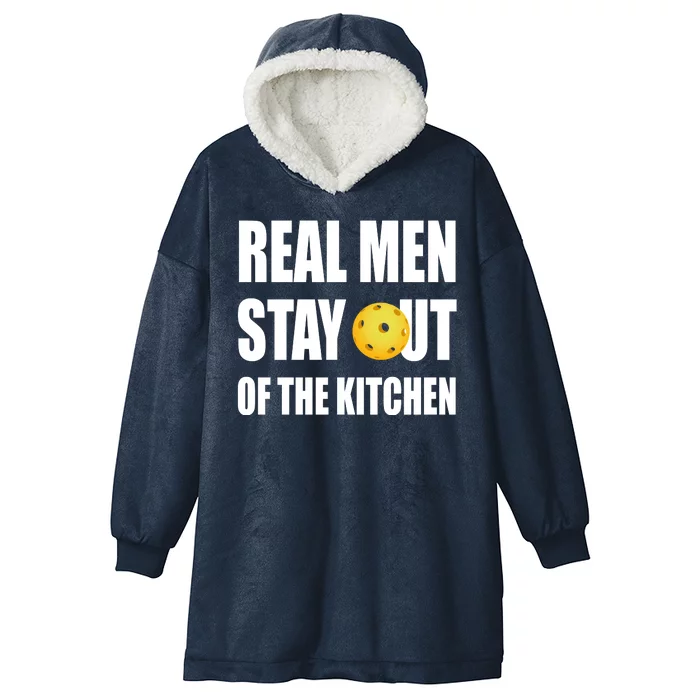 Real Men Say Out Of The Kitchen Pickleball Funny Hooded Wearable Blanket