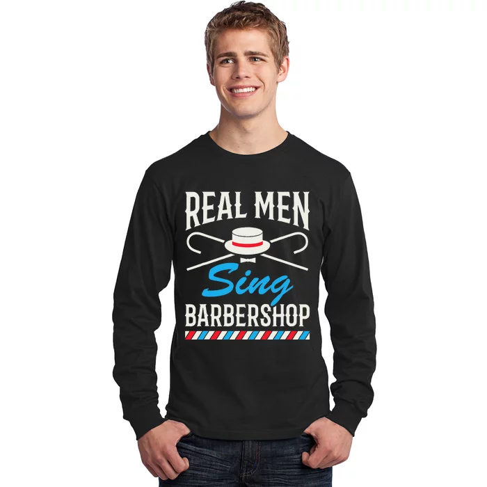 Real Men Sing Barbershop Cool Quartet Harmony Singing Singer Long Sleeve Shirt