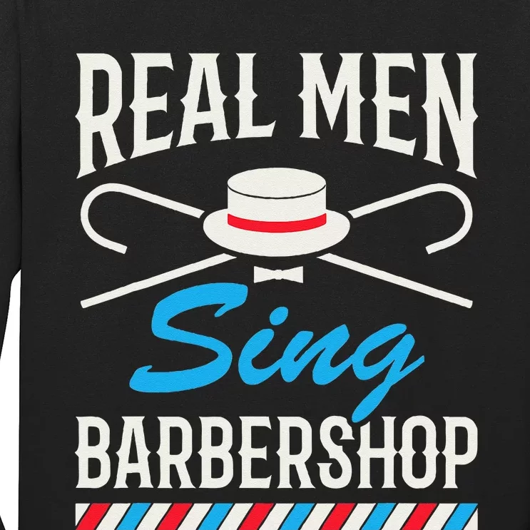 Real Men Sing Barbershop Cool Quartet Harmony Singing Singer Long Sleeve Shirt