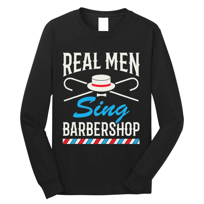 Real Men Sing Barbershop Cool Quartet Harmony Singing Singer Long Sleeve Shirt