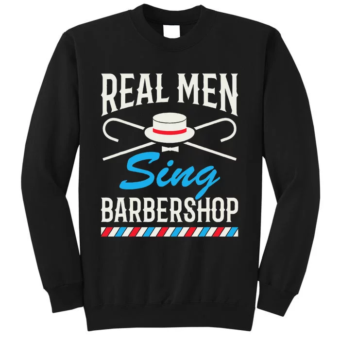 Real Men Sing Barbershop Cool Quartet Harmony Singing Singer Sweatshirt