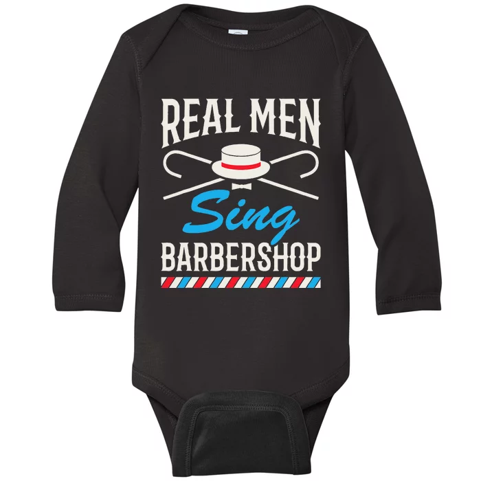 Real Men Sing Barbershop Cool Quartet Harmony Singing Singer Baby Long Sleeve Bodysuit