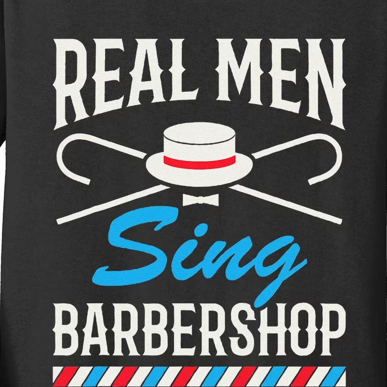 Real Men Sing Barbershop Cool Quartet Harmony Singing Singer Kids Long Sleeve Shirt