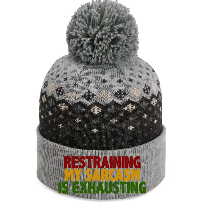 Restraining My Sarcasm Is Exhausting The Baniff Cuffed Pom Beanie