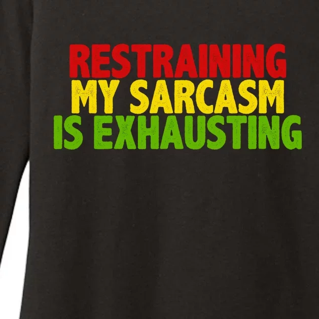 Restraining My Sarcasm Is Exhausting Womens CVC Long Sleeve Shirt