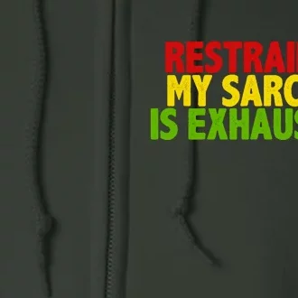 Restraining My Sarcasm Is Exhausting Full Zip Hoodie