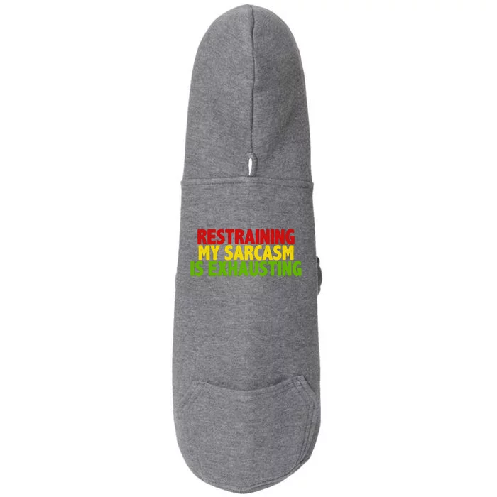 Restraining My Sarcasm Is Exhausting Doggie 3-End Fleece Hoodie