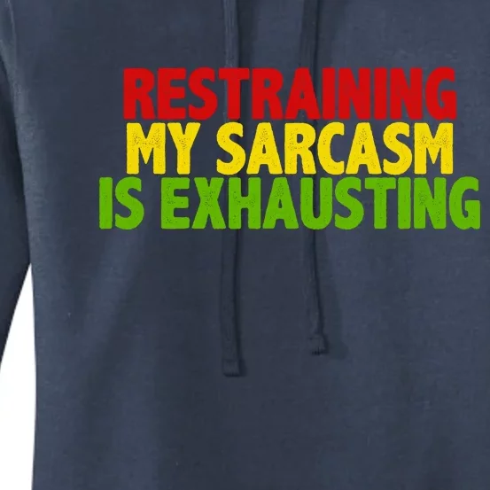 Restraining My Sarcasm Is Exhausting Women's Pullover Hoodie