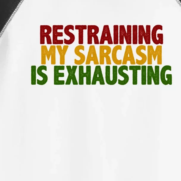 Restraining My Sarcasm Is Exhausting Toddler Fine Jersey T-Shirt