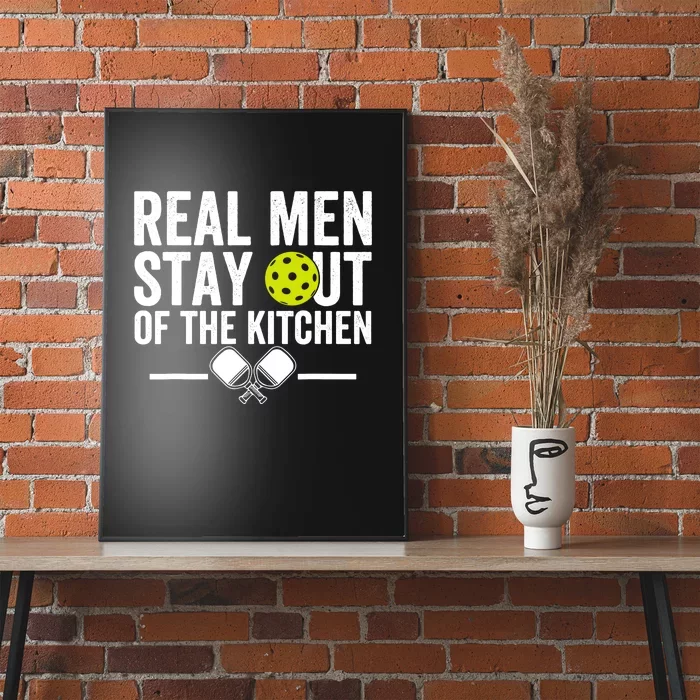 Real Man Stay Out Of The Kitchen Pickleball Retro Funny Quote Poster