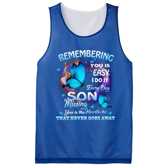 Remembering My Son Everyday Missing You Is The Heartache Gift Mesh Reversible Basketball Jersey Tank