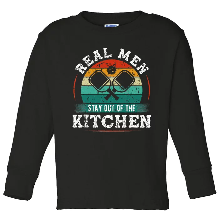 Real M.E.N Stay Out Of The Kitchen Pickleball Toddler Long Sleeve Shirt