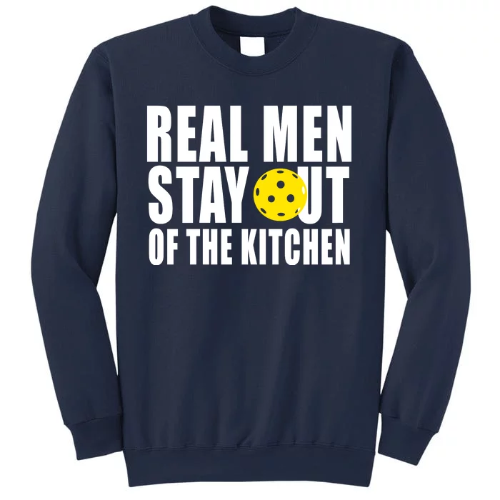 Real Men Stay Out Of The Kitchen Pickle Ball Sweatshirt