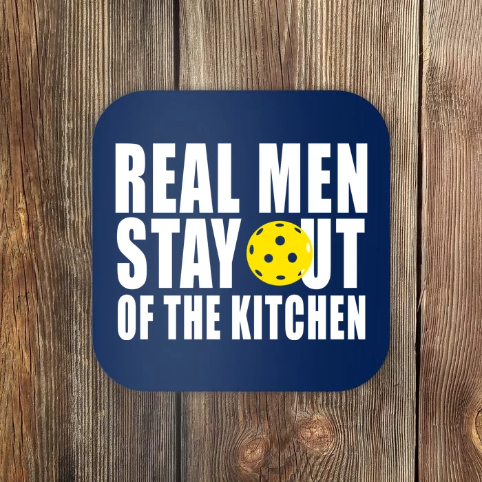 Real Men Stay Out Of The Kitchen Pickle Ball Coaster