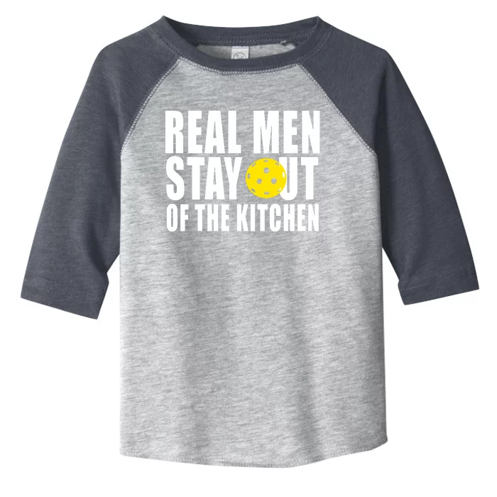 Real Men Stay Out Of The Kitchen Pickle Ball Toddler Fine Jersey T-Shirt