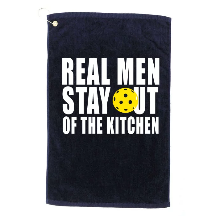 Real Men Stay Out Of The Kitchen Pickle Ball Platinum Collection Golf Towel