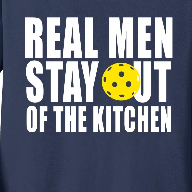 Real Men Stay Out Of The Kitchen Pickle Ball Kids Long Sleeve Shirt