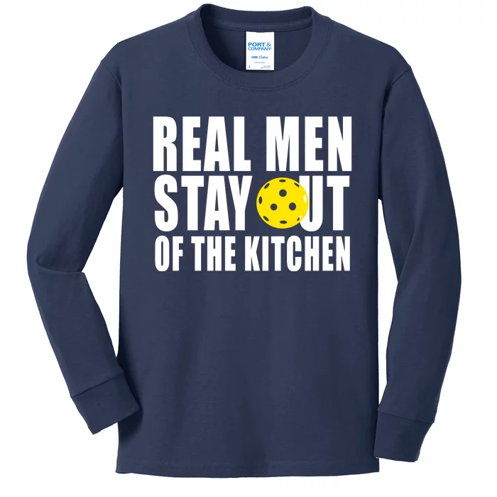 Real Men Stay Out Of The Kitchen Pickle Ball Kids Long Sleeve Shirt