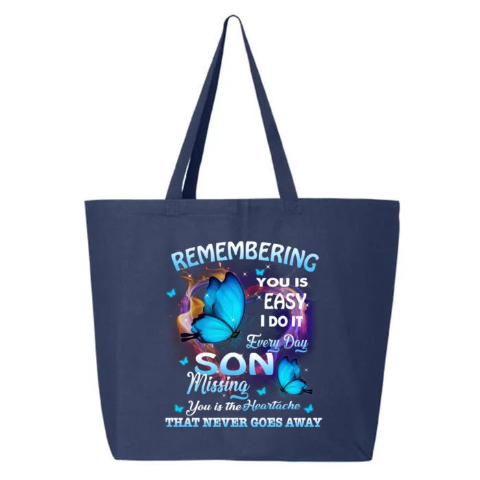 Remembering My Son Everyday Missing You Is The Heartache Cool Gift 25L Jumbo Tote