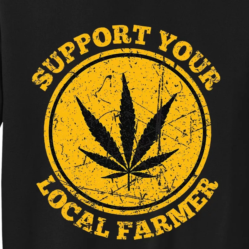 Retro Marijuana Support Your Local Farmer Cannabis Weed 2023 Tall Sweatshirt