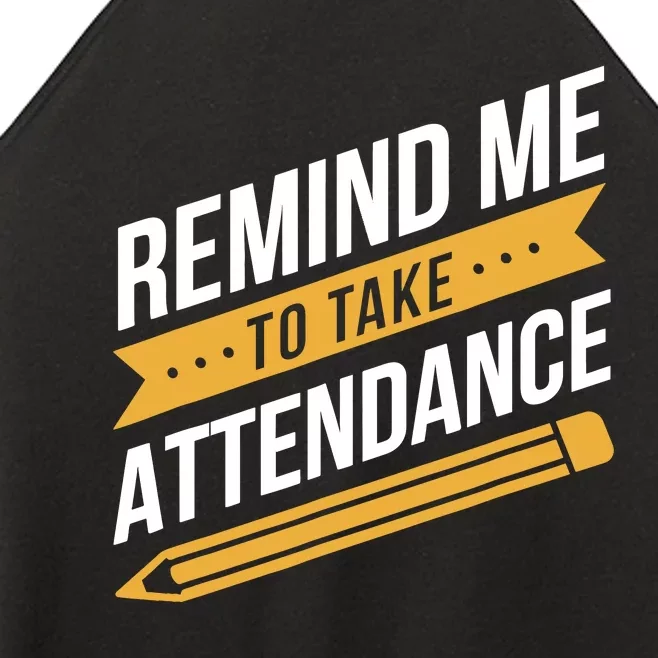 Remind Me To Take Attendance Funny Teacher Women’s Perfect Tri Rocker Tank