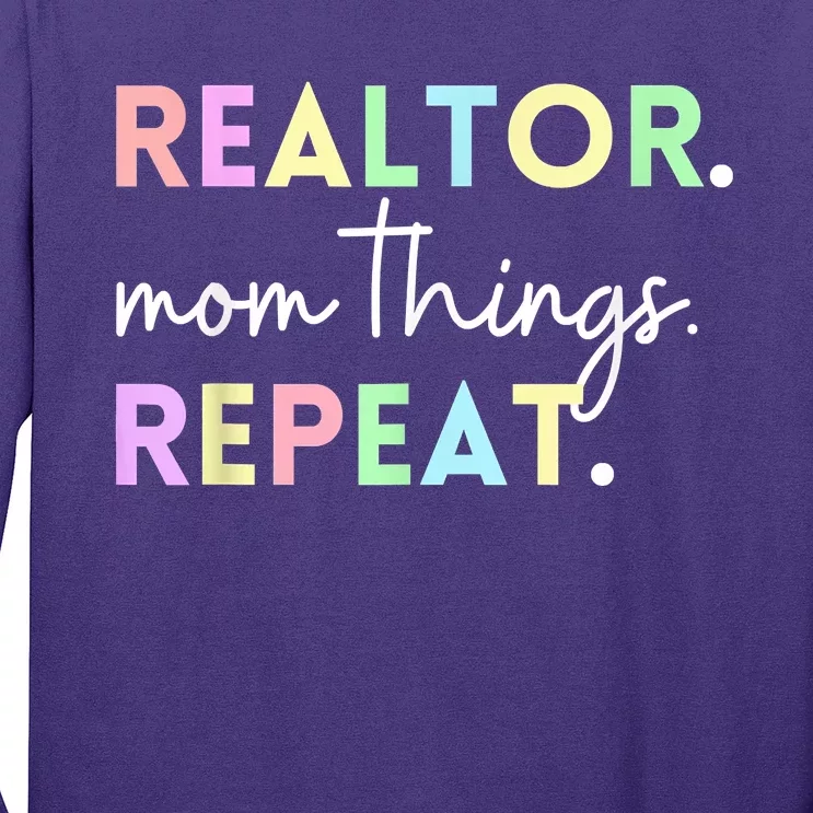 Realtor Mom Things Repeat For Mothers Selling Real Estate Long Sleeve Shirt