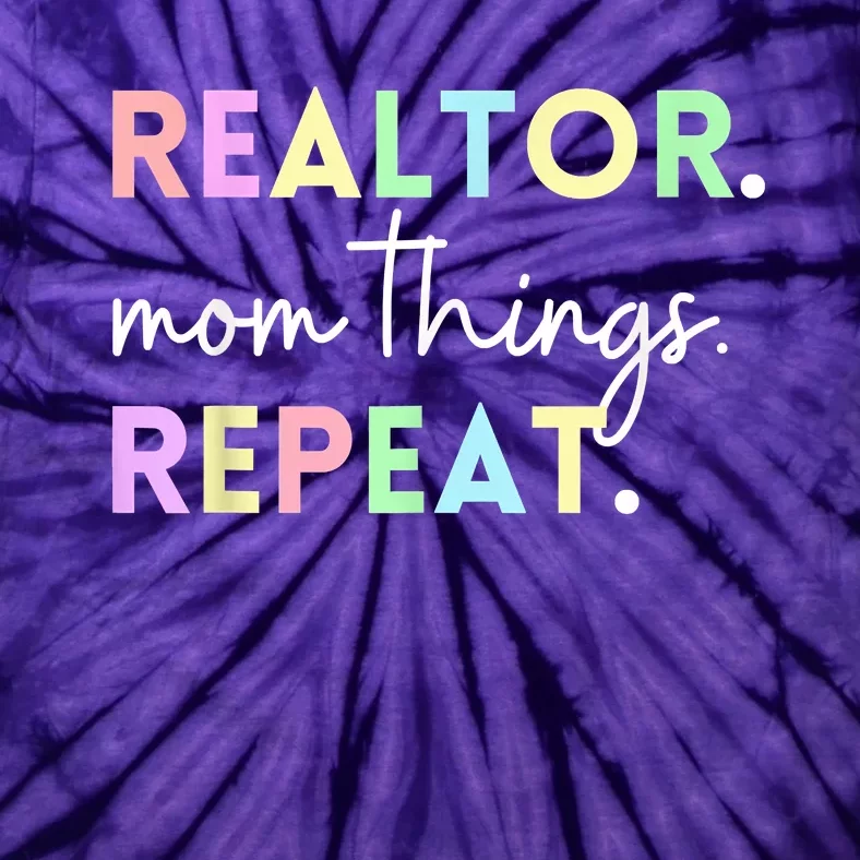 Realtor Mom Things Repeat For Mothers Selling Real Estate Tie-Dye T-Shirt