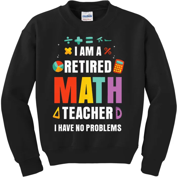 Retired Math Teacher Funny Retirement Quotes Kids Sweatshirt