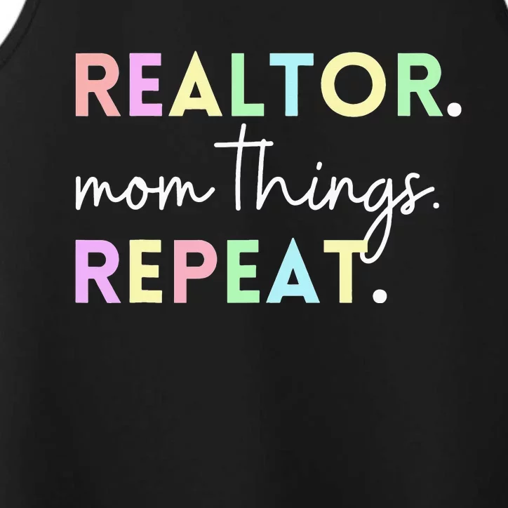 Realtor Mom Things Repeat for Mothers Selling Real Estate Performance Tank