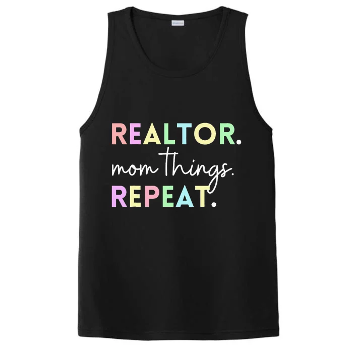 Realtor Mom Things Repeat for Mothers Selling Real Estate Performance Tank