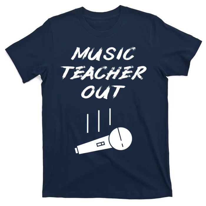 Retired Music Teacher Out Retirement Mic Drop End Of Year T-Shirt