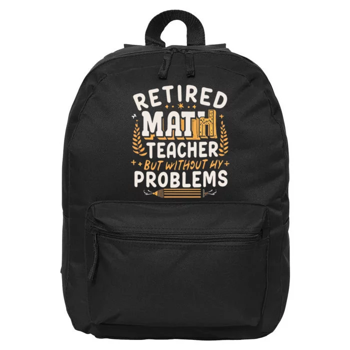 Retired Math Teacher Like A Regular Math Teacher But Without Any Problems 16 in Basic Backpack