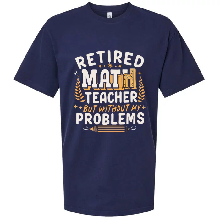 Retired Math Teacher Like A Regular Math Teacher But Without Any Problems Sueded Cloud Jersey T-Shirt