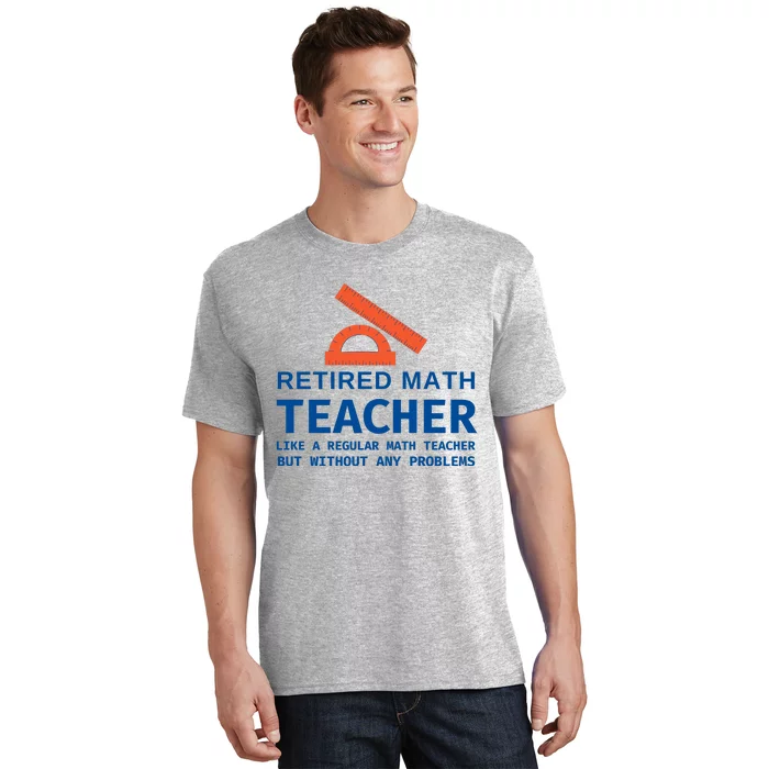 Retired Math Teacher Funny Retirement Gift Problems T-Shirt